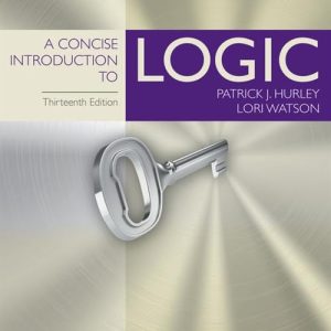 A Concise Introduction to Logic 13th Edition