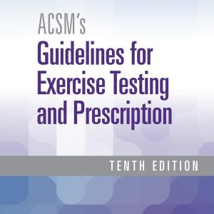 ACSM's Guidelines for Exercise Testing and Prescription 10th Edition