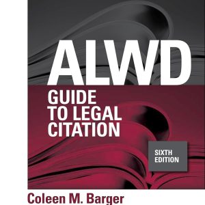 ALWD Guide to Legal Citation 6th Edition