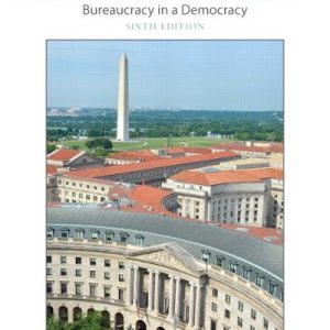 Administrative Law Bureaucracy in a Democracy 6th Edition
