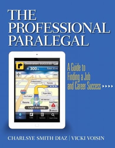 The Professional Paralegal: A Guide to Finding a Job and Career Success 1st Edition (Online Access)