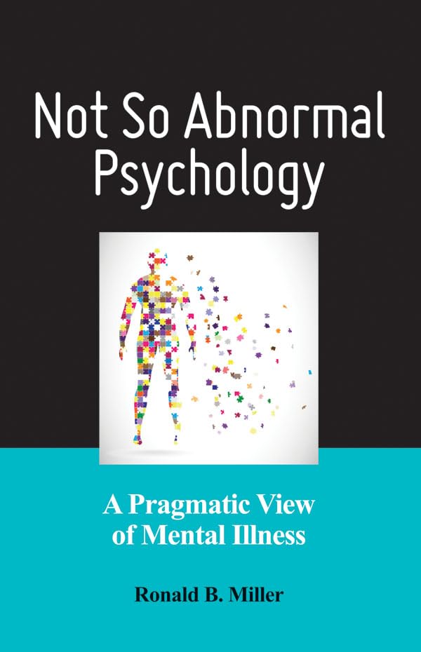 Not So Abnormal Psychology: A Pragmatic View of Mental Illness 1st Edition (Online Access)