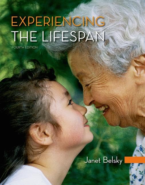 Experiencing the Lifespan Fourth Edition (Online Access)