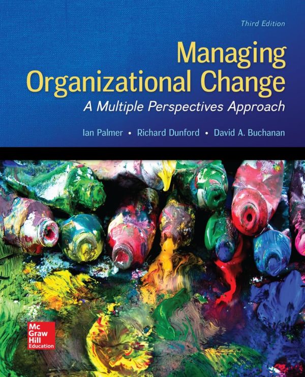 Managing Organizational Change: A Multiple Perspectives Approach 3rd Edition (Online Access)