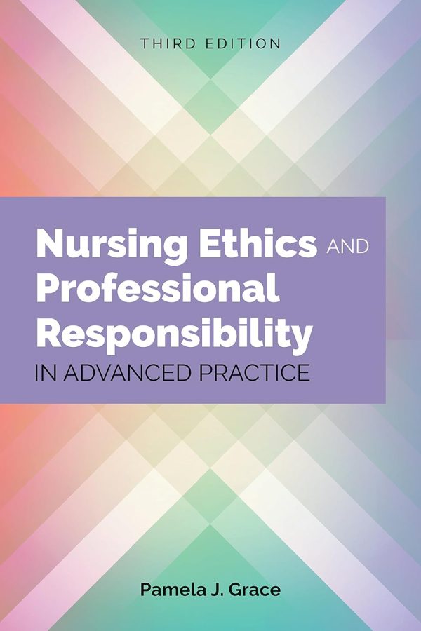 Nursing Ethics and Professional Responsibility in Advanced Practice 3rd Edition (Online Access)