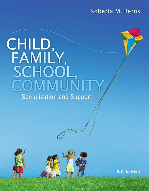 Child, Family, School, Community: Socialization and Support 10th Edition (Online Access)