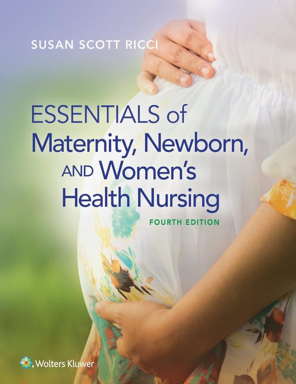 Essentials of Maternity, Newborn, and Women's Health Nursing 4th Edition (Online Access)