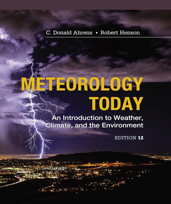 Meteorology Today: An Introduction to Weather, Climate and the Environment 12th Edition (Online Access)