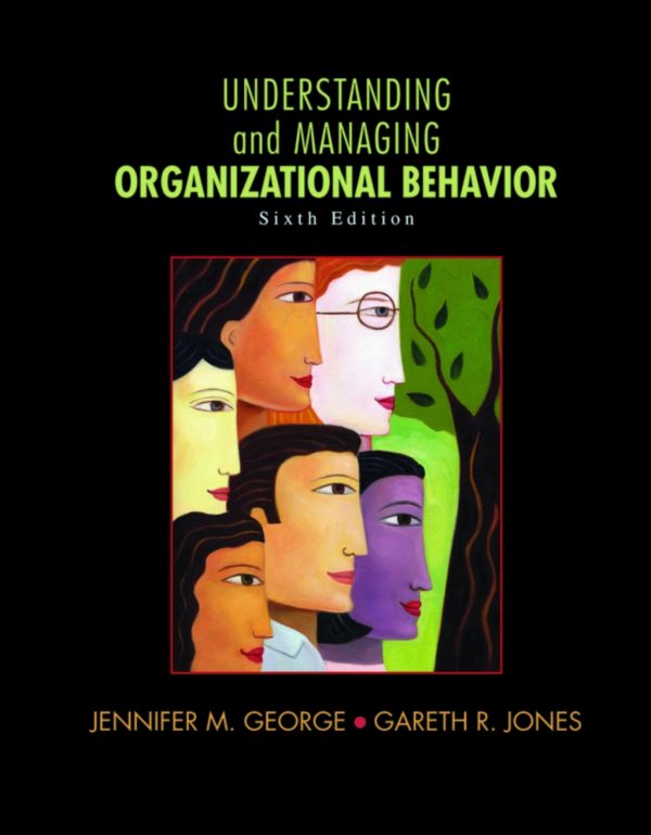 Understanding and Managing Organizational Behavior 6th Edition (Online Access)